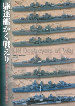 IJN Destroyers at War - Modeling IJN and USN Destroyers in the Battle of Pacific 