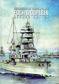 Les Croiseurs Francais de 10000tw Tome 2: Foch & Dupleix 